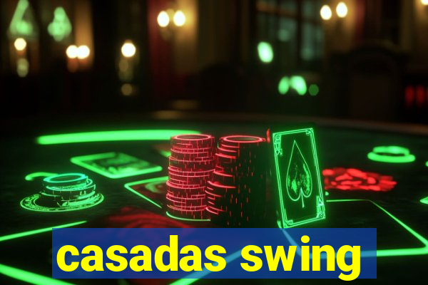 casadas swing